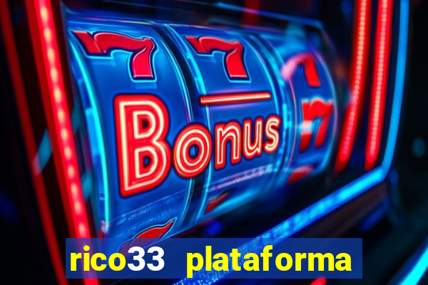 rico33 plataforma de jogos